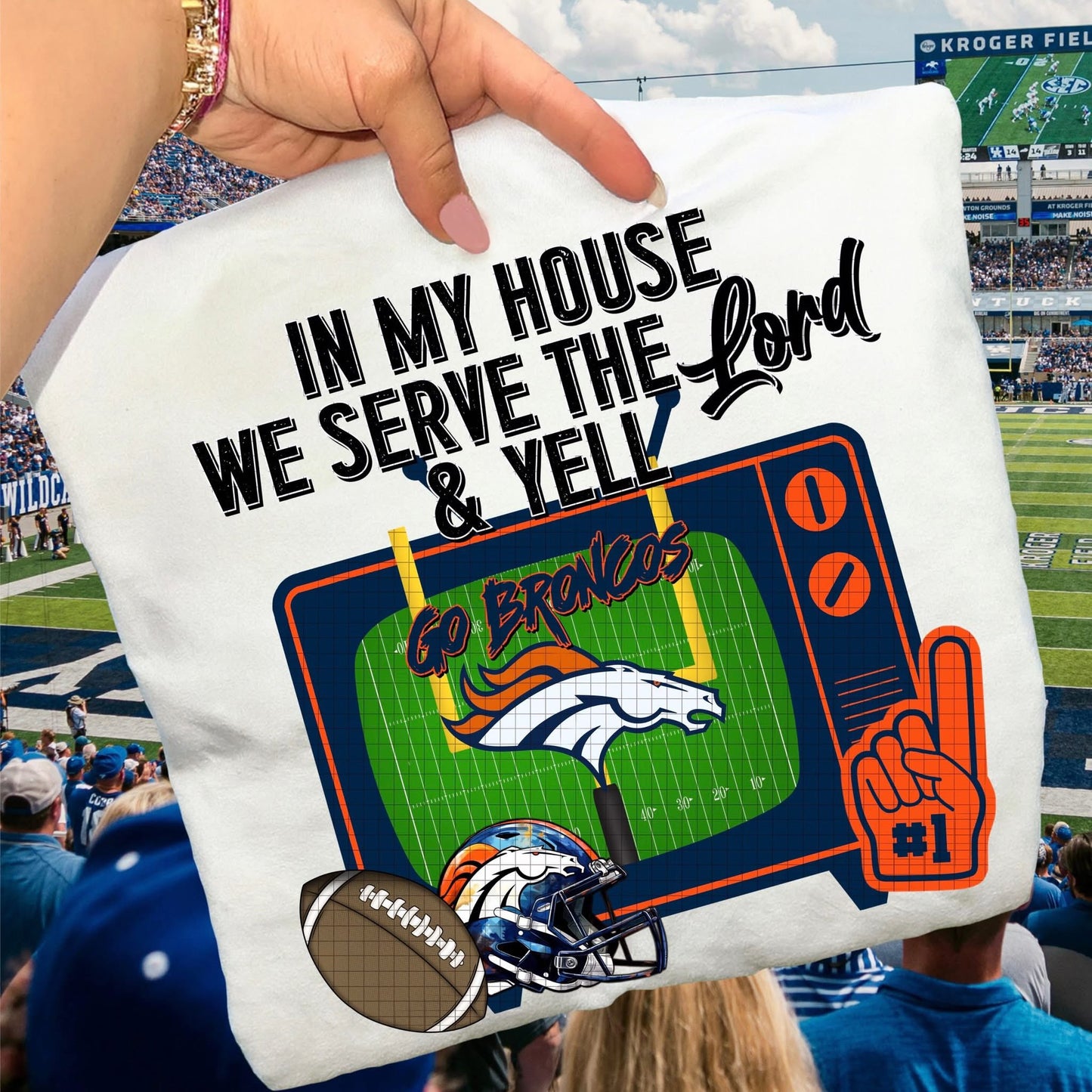 In My House We Serve Go Broncos
