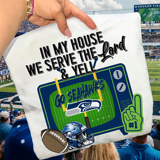 In My House We Serve Go Seahawks