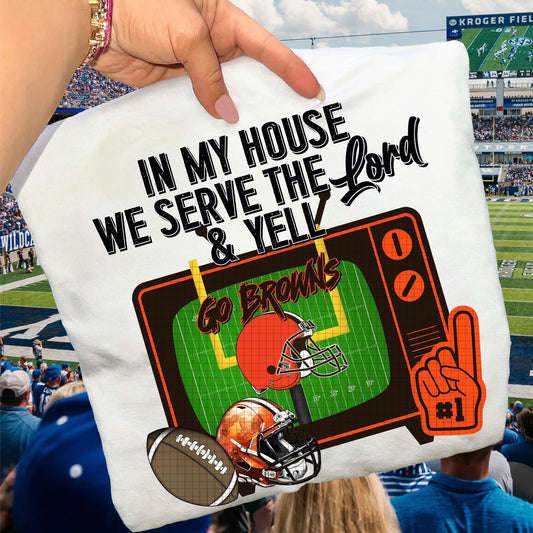 In My House We Serve Go Browns
