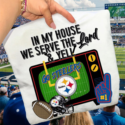 In My House We Serve Go Steelers